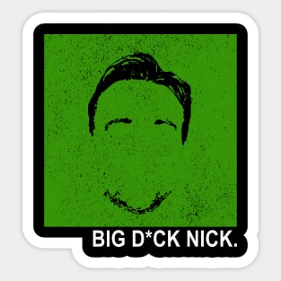 Big D*ck Nick Sticker